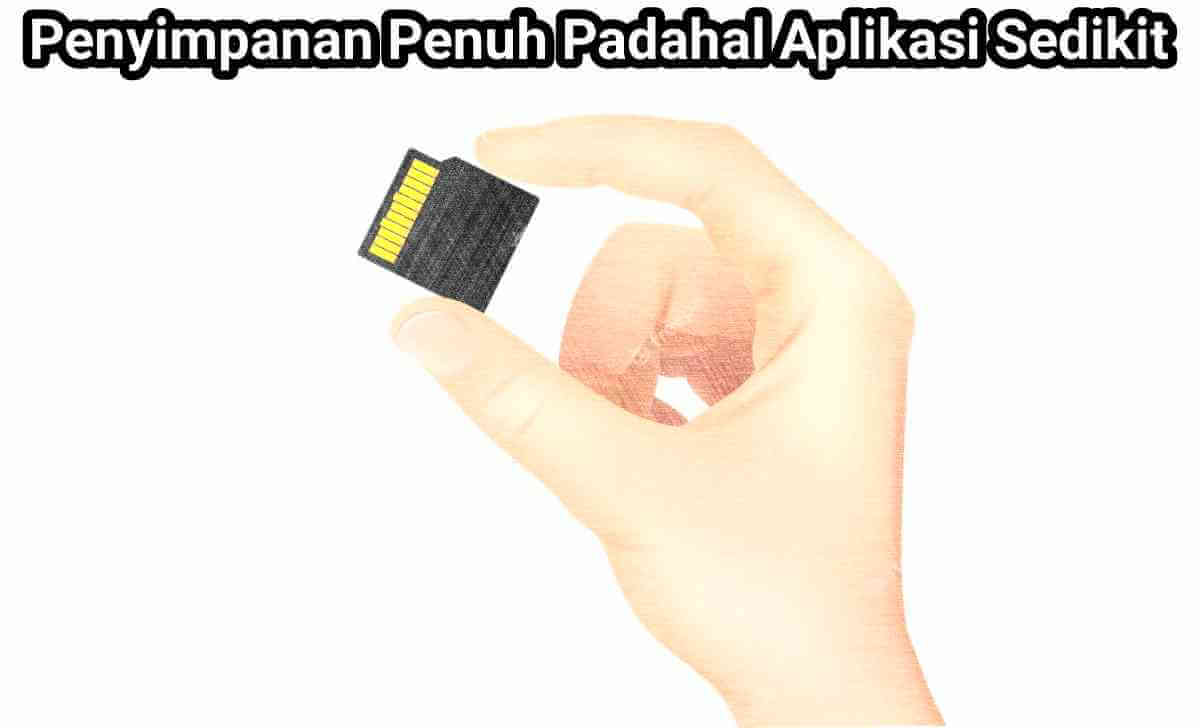 Kenapa Penyimpanan Penuh Padahal Aplikasi Sedikit?