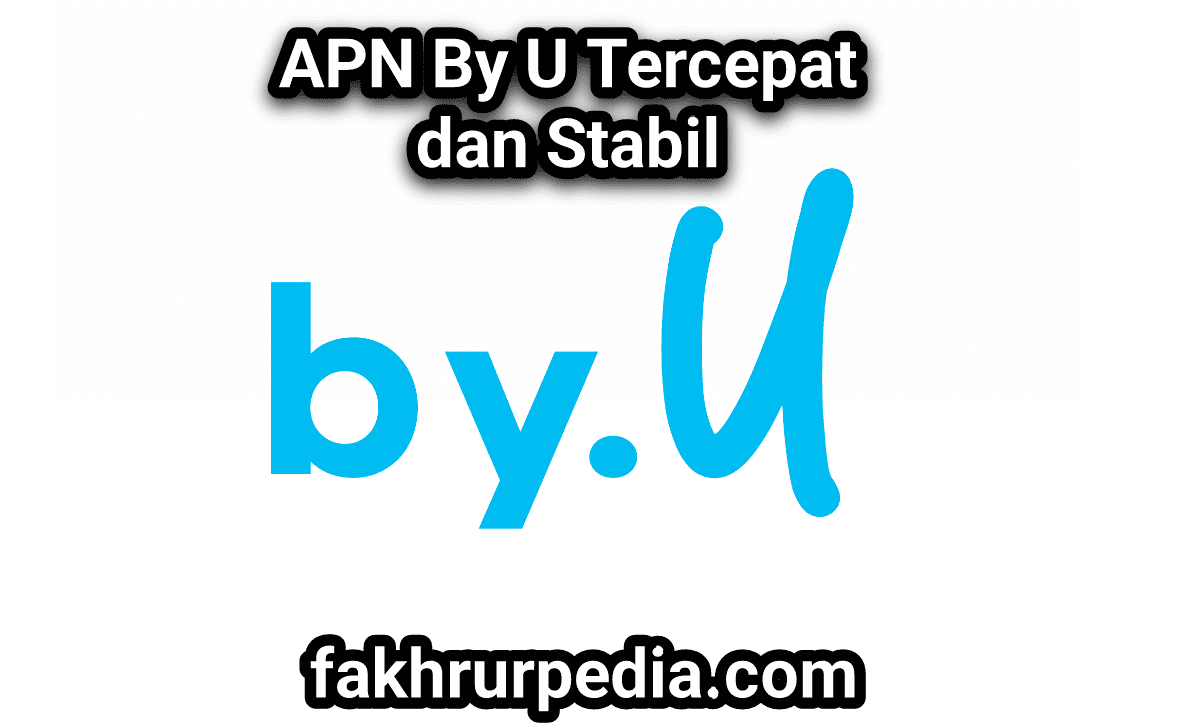 APN By.U Tercepat dan Stabil 4G 2026
