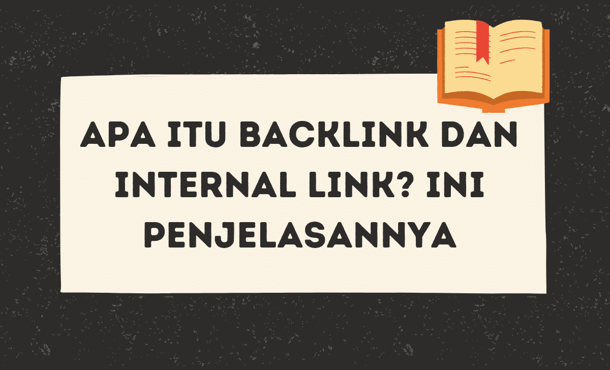 Apa Itu Backlink dan Internal link? Ini Penjelasannya