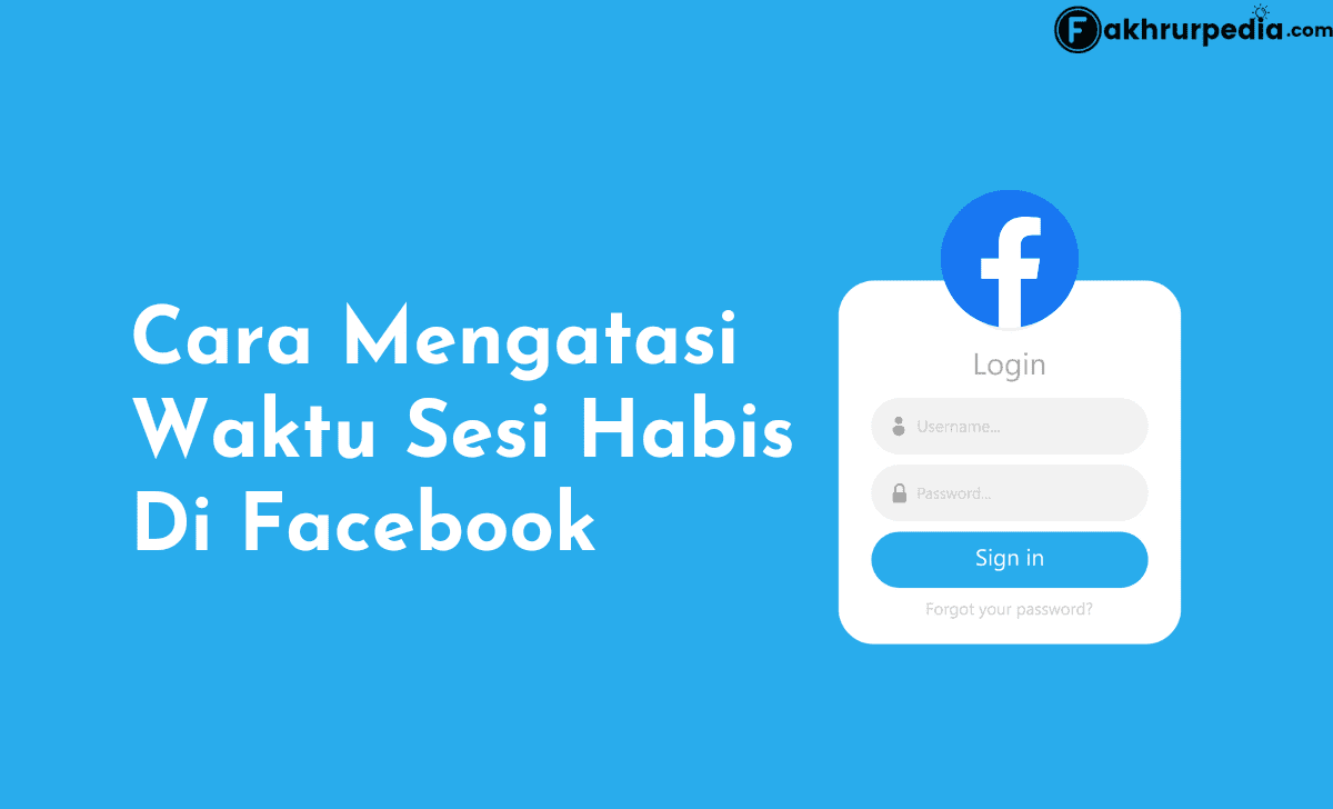 Panduan Mengatasi Waktu Sesi Habis di Facebook