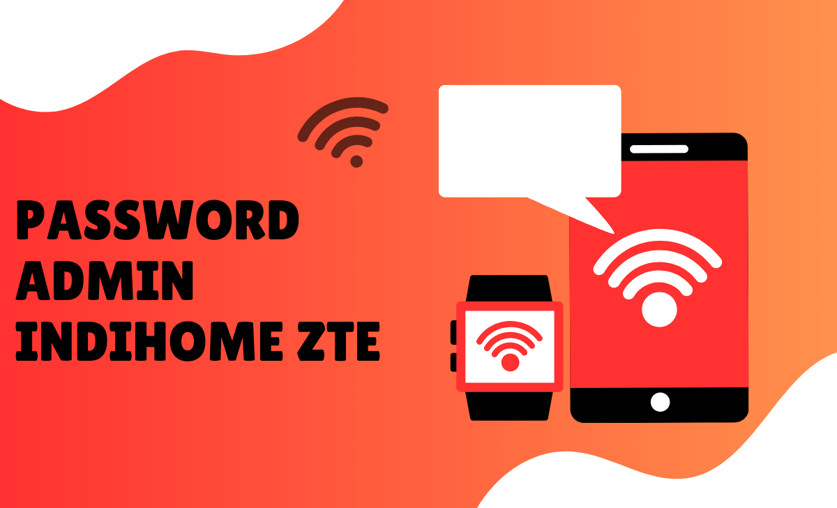 Daftar Password Admin Indihome ZTE