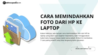 Cara Memindahkan Foto dari HP ke Laptop: Panduan Lengkap dan Mudah