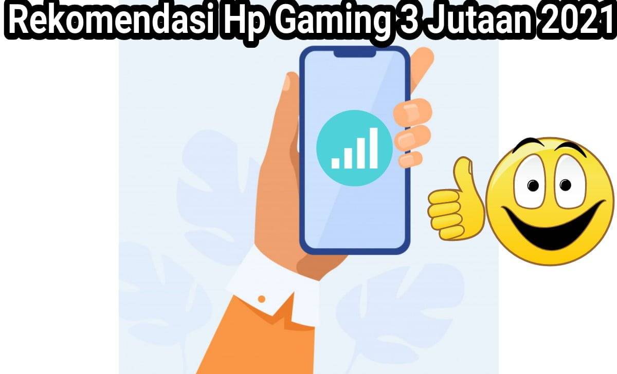 Rekomemdasi Hp Gaming 3 Jutaan 2021 1 1