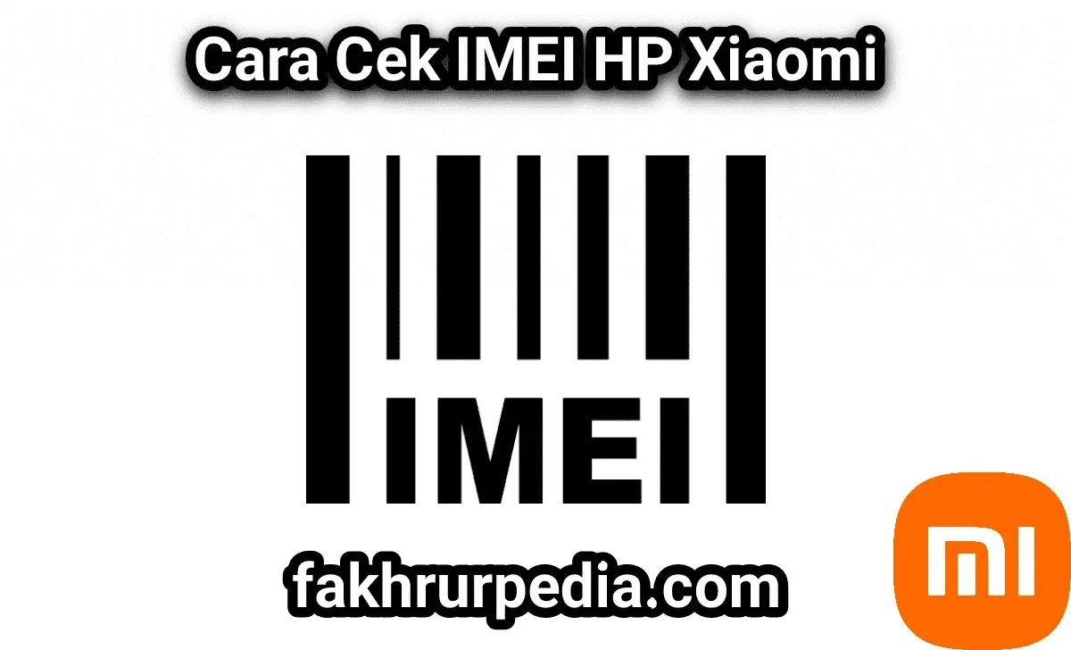 Cara Cek Imei Xiaomi