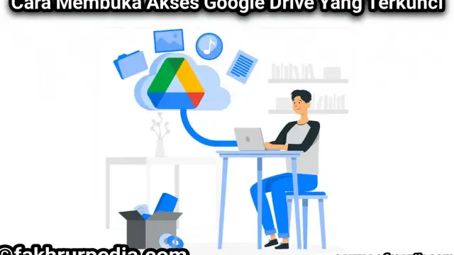 Begini Cara Membuka Akses Google Drive Yang Ditolak (Terkunci)