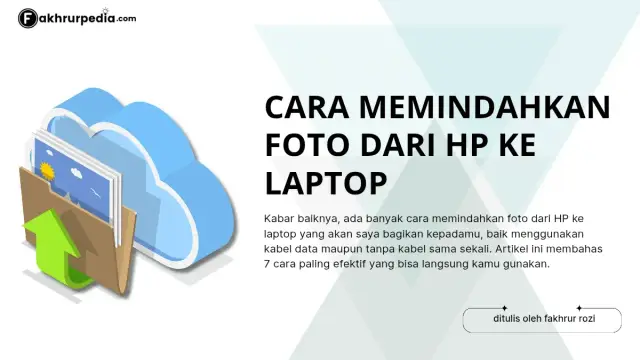 Cara Memindahkan Foto dari HP ke Laptop: Panduan Lengkap dan Mudah