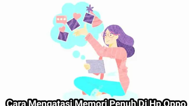 Cara Mengatasi Memori Penuh Di Hp Oppo