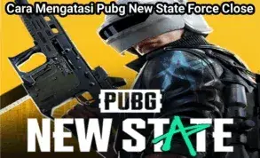 Cara Mengatasi Pubg New State Force Close Sendiri