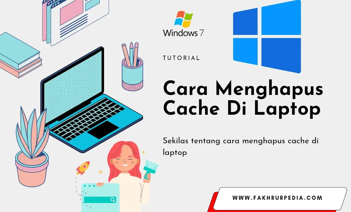Cara Menghapus Cache Di Laptop