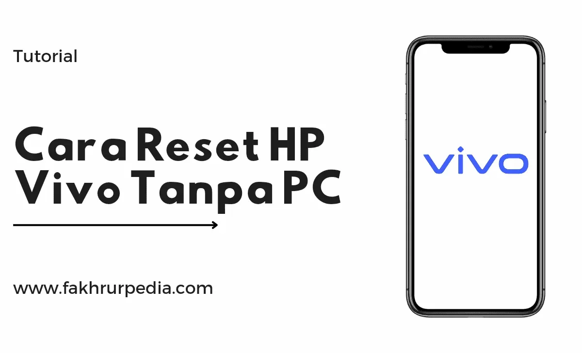 Cara Reset HP Vivo Lupa Pola dan Password 2026