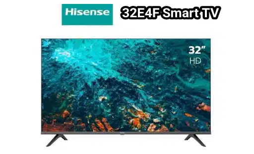 Hisense 32e4f Smart Tv