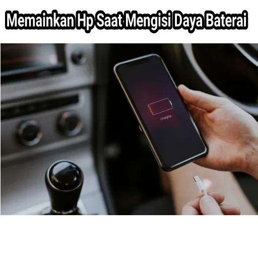 Memainkan Hp Saat Mengisi Daya Baterai