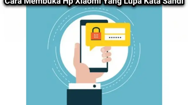 Tutorial Cara Membuka Hp Xiaomi Yang Lupa Kata Sandi Tanpa Reset 2022