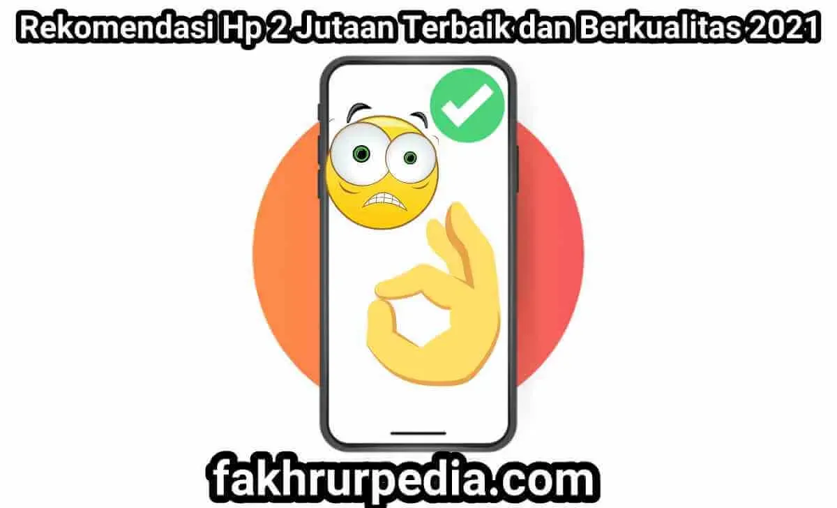 Rekomendasi Hp 2 Jutaan Terbaik