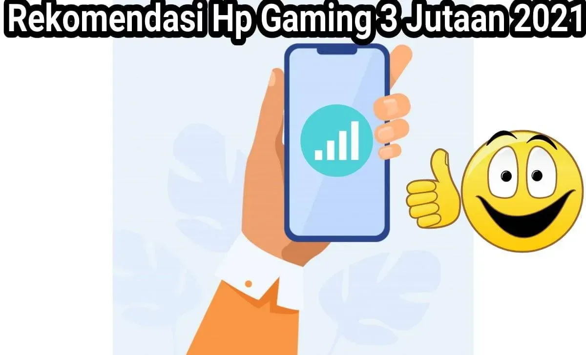 Rekomendasi Hp Gaming 3 Jutaan