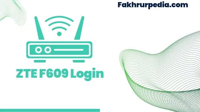 Cara Login ZTE F609 Indihome serta Password yang Benar