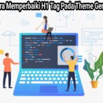 Tutorial Cara Memperbaiki H1 Pada Theme Generate Press 1 1