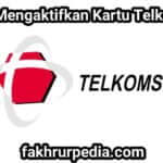 cara mengaktifkan kartu telkomsel 1 1