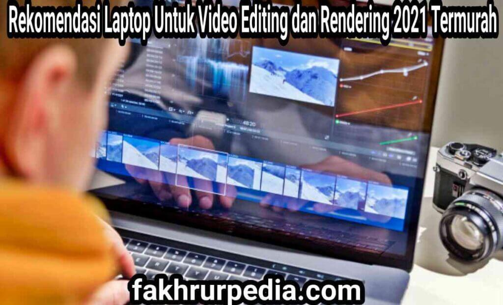 Rekomendasi Laptop Untuk Video Editing Dan Rendering 2021 Termurah 7