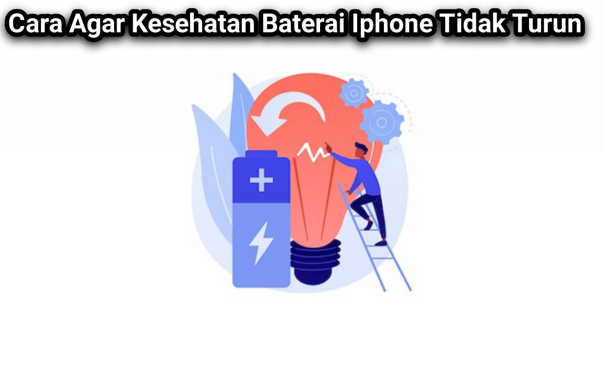 cara agar kesehatan baterai iphone tidak menurun