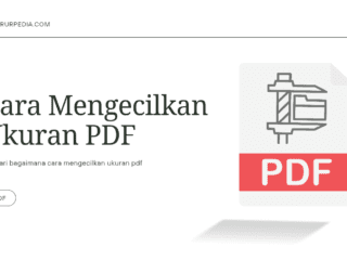 Cara Mengecilkan Ukuran PDF Tanpa Error