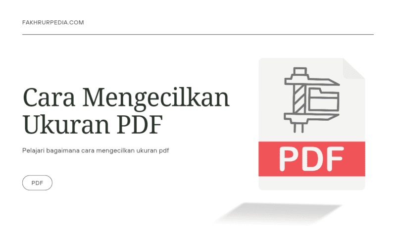 Cara Mengecilkan Ukuran PDF Tanpa Error