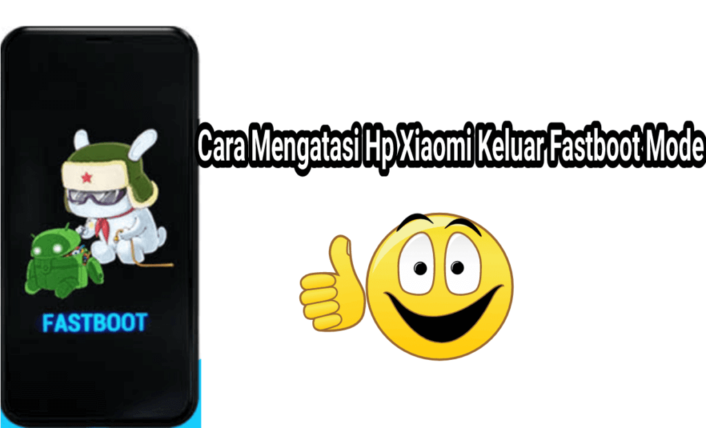 cara mengatasi hp xiaomi fastboot