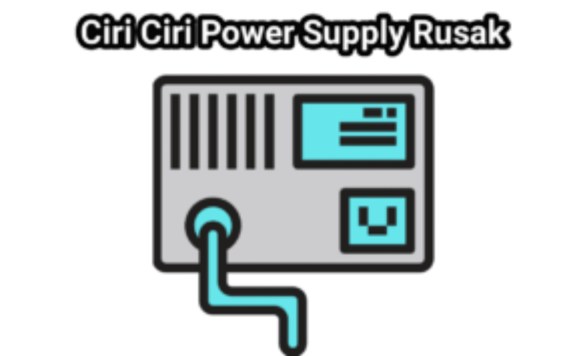 ciri ciri power supply rusak