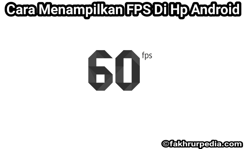 menampilkan fps di hp android