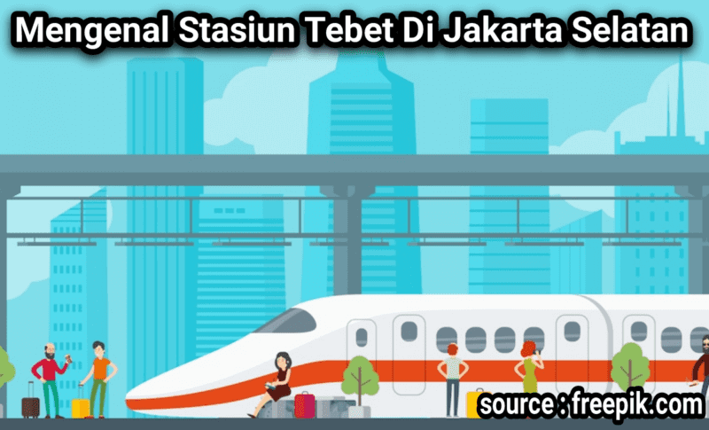 Mengenal Stasiun Tebet Di Jakarta Selatan