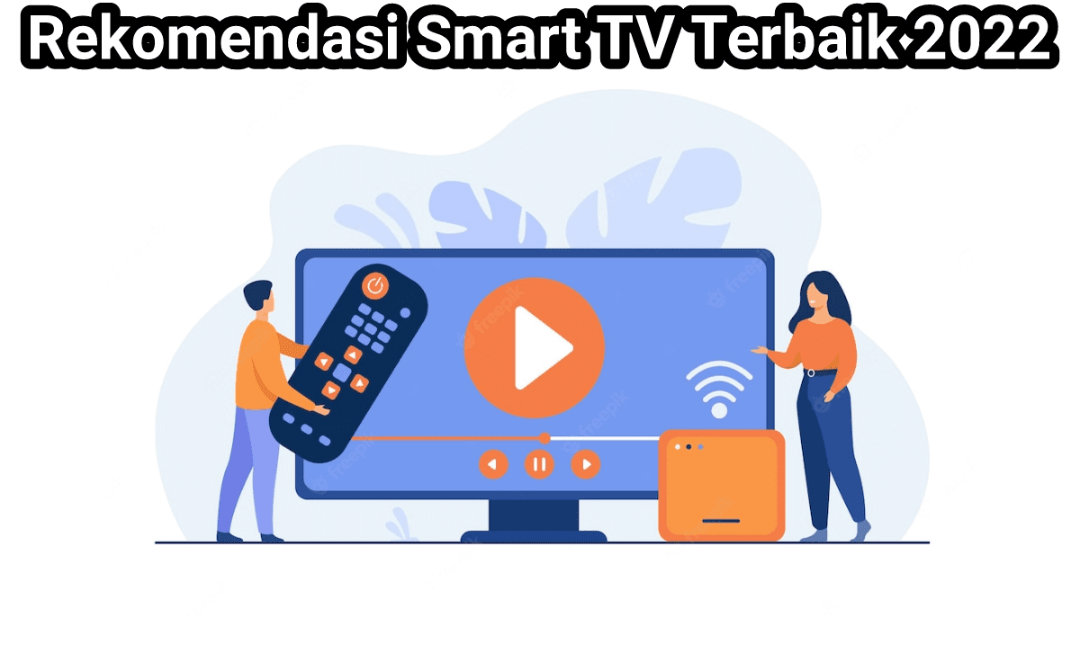 Rekomendasi Smart TV Terbaik 2022