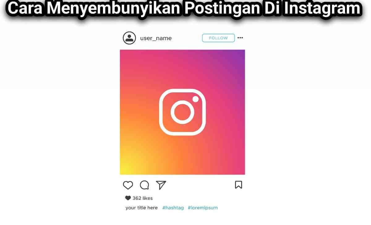 cara menyembunyikan postingan di instagram