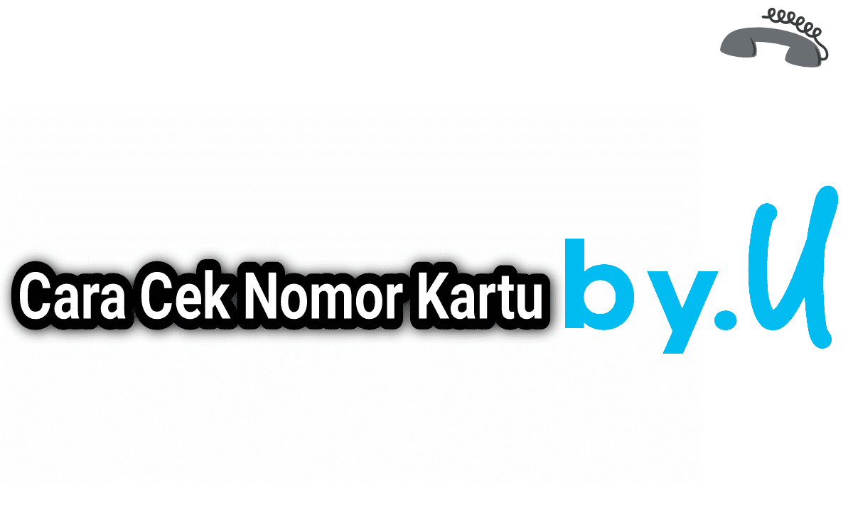 Cara Cek Nomor By.U (Wajib Coba)