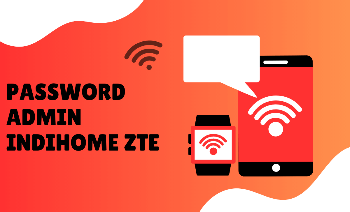 Password Admin Indihome ZTE