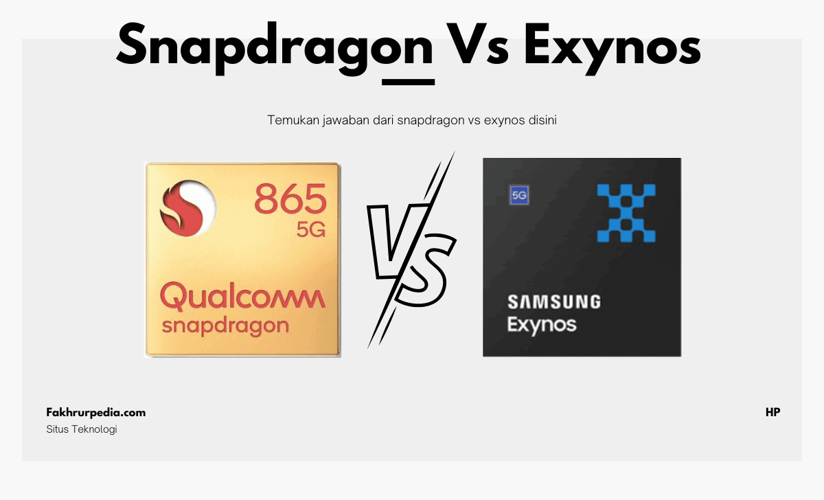 Perbandingan Snapdragon Vs Exynos, Mana Yang Terbaik?