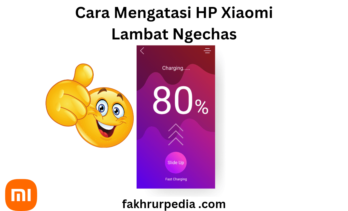 Cara Mengatasi HP Xiaomi Lambat Ngecas