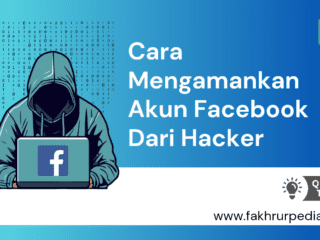 Cara Mengamankan Akun Facebook dari Hacker