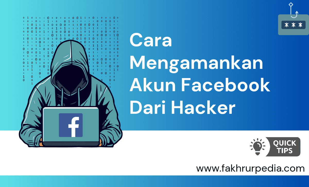 Cara Mengamankan Akun Facebook Agar Tidak Kena Hack