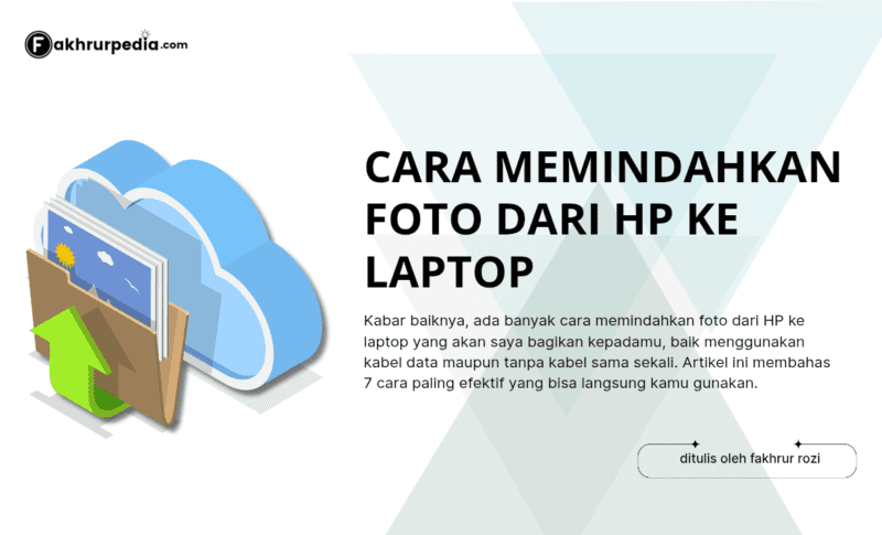 Cara Memindahkan Foto dari HP ke Laptop